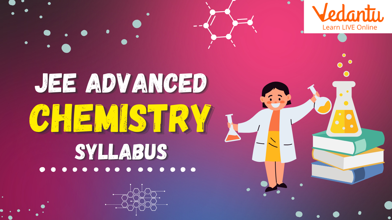 JEE Advanced 2024 Chemistry Syllabus